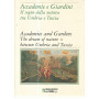 Accademie e giardini. Il sogno della natura tra Umbria e Tuscia - Academies and gardens. The dream of nature between Umbria and