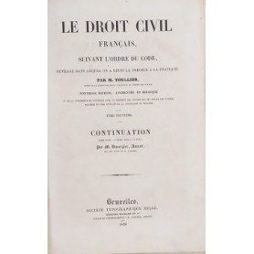Le Droit Civil Français  suivant  l'ordre du Code Civil.   ouvrage dans lequel on a Réuni la Théorie àav