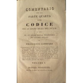 Commentario su la parte quarta del Codice per lo Regno delle Due Sicilie o sia su le Leggi della Procedura ne' Giusizi Penali. V