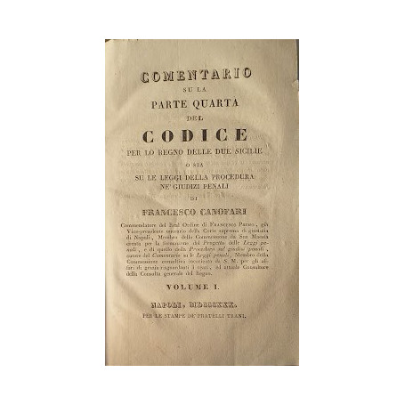 Commentario su la parte quarta del Codice per lo Regno delle Due Sicilie o sia su le Leggi della Procedura ne' Giusizi Penali. V