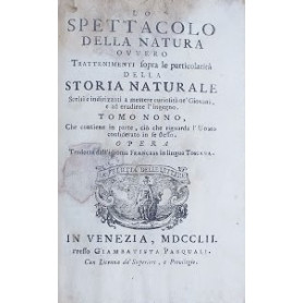 Lo spettacolo della natura ovvero trattenimenti sopra le particolarità della Storia Naturale scelti e indirizzti a matter