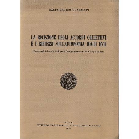 La recezione degli accordi collettivi e i riflessi sull'autonomia degli enti. Estratto dal Vol. 1: studi per il centocinquantena