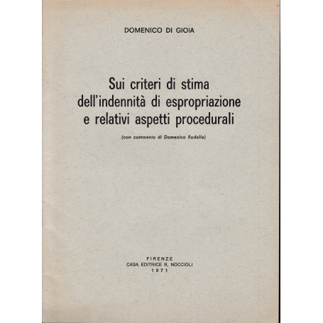 Sui criteri di stima dell'indennità di espropriazione e relativi aspetti procedurali (con commento di Donatello Rodella)