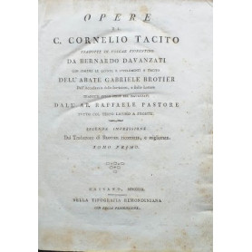 Opera di C. Cornelio Tacito tradotte in volgar fiorentino da Bernardo Davanzati con insieme le giunte e supplementi a Tacito del