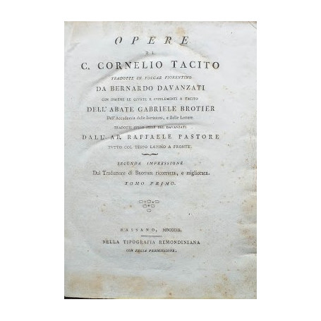 Opera di C. Cornelio Tacito tradotte in volgar fiorentino da Bernardo Davanzati con insieme le giunte e supplementi a Tacito del