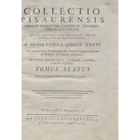 Collectio Pisaurensis omnium poemataum  carminum  fragmentorum latinorum sive ad christianos  sive ad ethnicos  sive ad certos