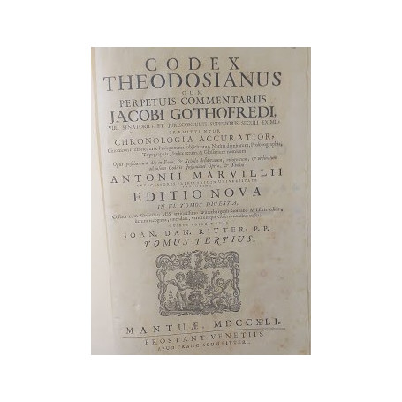 Codex Theodosianus cum perpetuis commentariis Iacobi Gothofredi . Praemittuntur chronologia accuratior  chronicon historicum  &