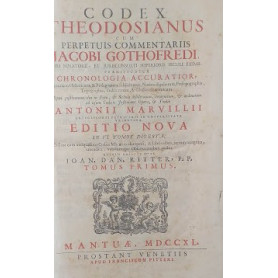 Codex Theodosianus cum perpetuis commentariis Iacobi Gothofredi . Praemittuntur chronologia accuratior  chronicon historicum  &