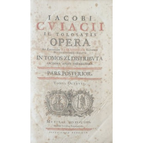 Jacobi Cujacii IC  tolosatis opera ad parisiensem fabrotianam editionem diligentissime exacta auctiora atque emendatoria in tomo