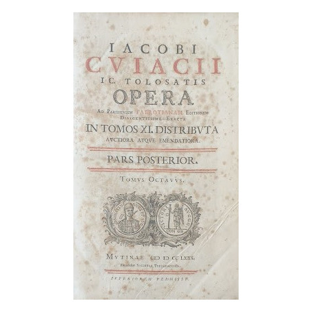 Jacobi Cujacii IC  tolosatis opera ad parisiensem fabrotianam editionem diligentissime exacta auctiora atque emendatoria in tomo