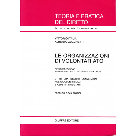 Le organizzazioni di volontariato. Struttura  statuti  convenzioni  agevolazioni fiscali e aspetti tributari.  Aggiornamento con