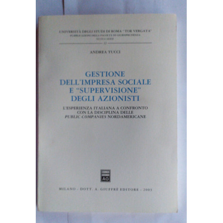 Gestione dell'impresa sociale e supervisione degli azionisti: l'esperienza italiana a confronto con la disciplina delle public c
