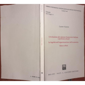 L'evoluzione del sistema finanziario italiano. I problemi attuali. La legalita' nell'organizzazione dell'economia. Etica e affar