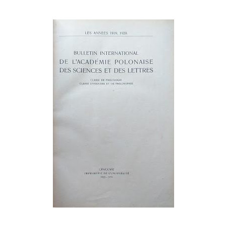 Bulletin International del'Académie Polonaise des Sciences et des Lettres. Classe de Philologie - Classe d'Histoire et de