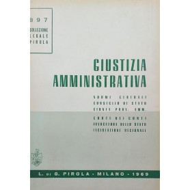 Giustizia Amministrativa. Norme generali - Consiglio di Stato - Giunta Prov. Amm. - Corte dei Conti - Avvocatura dello Stato - L