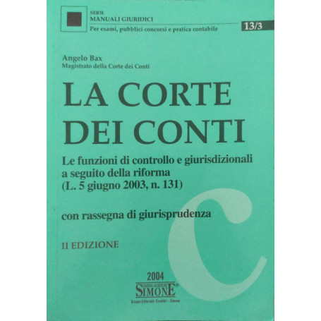 La Corte dei conti : le funzioni di controllo e giurisdizionali a seguito della riforma (L. 5 giugno 2003  n. 131) con rassegna