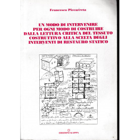 Un modo di intervenire per ogni modo di costruire. Dalla lettura critica del tessuto costruttivo alla scelta degli interventi di
