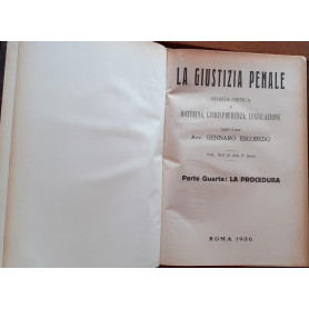 La Giustizia Penale rivista critica di dottrina  giurisprudenza  legislazione. Volume XLII(II della 5 serie) Parte quarta: La Pr