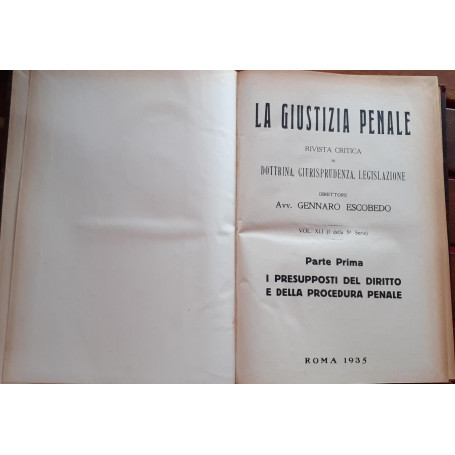La Giustizia penale. Rivista critica di dottrina  giurisprudenza  legislazione. Volume XLIV(IV della 5 serie) Parte prima. I Pre