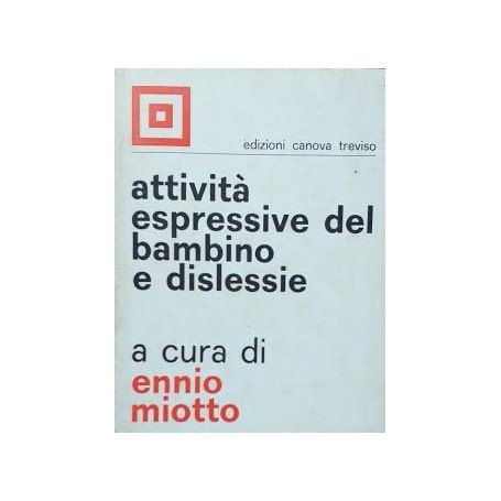 Attività espressive del bambino e dislessie. Quattordici intervinti al Covegno Nazionale Psicopedagogico  Treviso 18 - 19