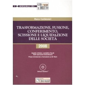 Trasformazione  fusione  conferimento  scissione e liquidazione delle società. Aspetti civilistici  contabili e fiscali d