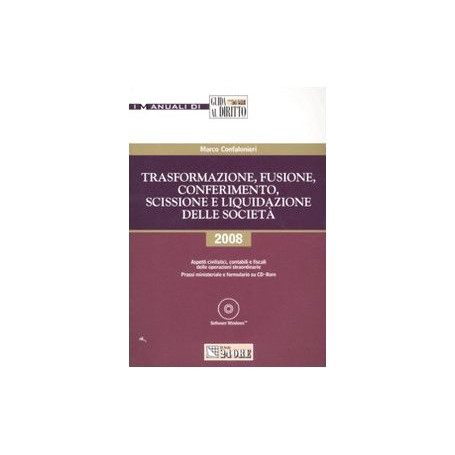 Trasformazione  fusione  conferimento  scissione e liquidazione delle società. Aspetti civilistici  contabili e fiscali d