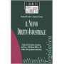 Il nuovo diritto industriale. Guida alla disciplina introdotta dal D. Lgs. 10 febbraio 2005  n. 30  Codice della proprietàave