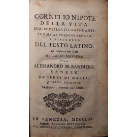 Cornelio nipote della vita degli eccellenti comandanti: in volgar toscano recato a riscontro del testo latino ed illustrato con