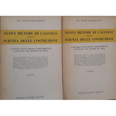 Nuovi metodi di calcolo nella scienza delle costruzioni: i sistemi statisticamente indeterminati calcolati col metodo di cross (