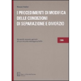 I procedimenti di modifica delle condizioni di separazione e divorzio. Monografia ragionata aggiornata al nuovo rito civile e al