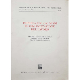 Impresa e nuovi modi di organizzazione del lavoro : atti delle Giornate di studio di diritto del lavoro  Salerno  22-23 maggio 1