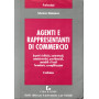 Agenti e rappresentanti di commercio : aspetti civilistici  contrattuali  amministrativi  previdenziali  contabili e fiscali  fo