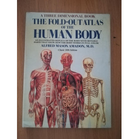 The Fold-Out Atlas of the Human Body: A Three-Dimensional Book: Three Dimensional Illustrated Replica of the Body with Movable P