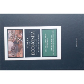 Storia dell'economia mondiale  vol. 6. L'età della rivoluzione industriale: la forza prorompente del capitalismo e i suoi