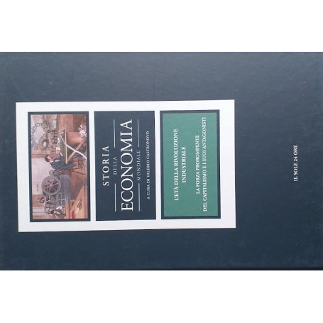 Storia dell'economia mondiale  vol. 6. L'età della rivoluzione industriale: la forza prorompente del capitalismo e i suoi