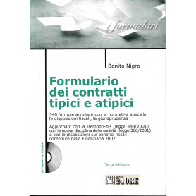 Formulario dei contratti tipici e atipici : 340 formule annotate con la normativa speciale  le disposizioni fiscali  la giurispr