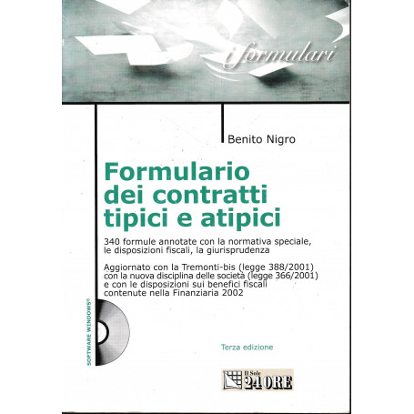 Formulario dei contratti tipici e atipici : 340 formule annotate con la normativa speciale  le disposizioni fiscali  la giurispr