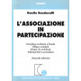 L' associazione in partecipazione : disciplina civilistica e fiscale  riflessi contabili  schemi di contributo  adempimenti e pr