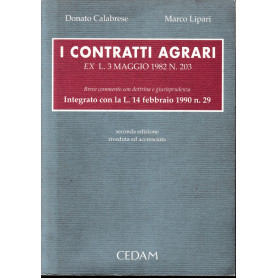 I contratti agrari. Ex Legge n. 203 del 3 maggio 1982. Breve commento con dottrina e giurisprudenza. Integrato con la Legge n. 2