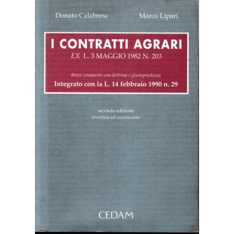 I contratti agrari. Ex Legge n. 203 del 3 maggio 1982. Breve commento con dottrina e giurisprudenza. Integrato con la Legge n. 2