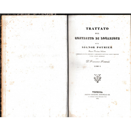 Trattato del contratto di locazione. Nuova versione italiana corredata di note indicanti i cambiamenti fatti dal Codice Francese