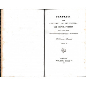 Trattati dei contratti di beneficenza. Nuova versione italiana corredata di note indicanti i cambiamenti fatti dal Codice France