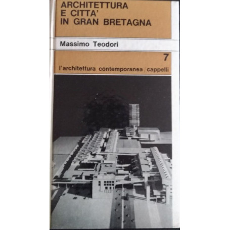 Architettura e città in Gran Bretagna. Pianificazione urbanistica e interventi edilizi nelle citta' inglesi degli ultimi