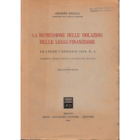 La repressione delle violazioni delle leggi finanziarie. La Legge 7 gennaio 1929 n. 4 commento teorico pratico articolo per arti