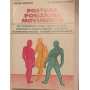 Postura posizione movimento. Per rimodellare il corpo   ridurre l'obesità  potenziare le capacita' sportive  migliorare l