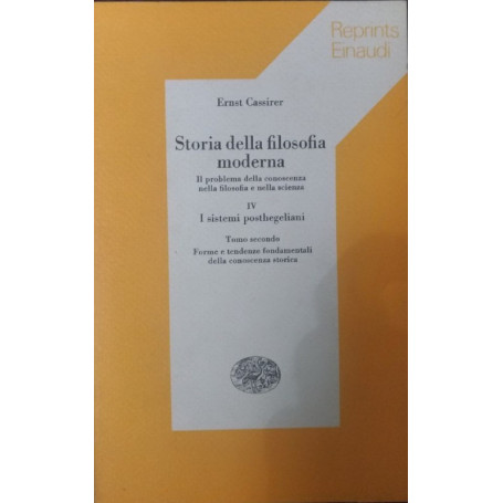 Storia della filosofia moderna. -IV - I sistemi posthegeliani. Tomo secondo. Forme e tendenze fondamentali della conoscenza stor