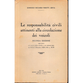 Le responsabilità civili attinenti alla circolazione dei veicoli. Seconda edizione aggiornata col nuovo codice stradale e