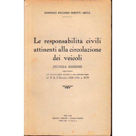 Le responsabilità civili attinenti alla circolazione dei veicoli. Seconda edizione aggiornata col nuovo codice stradale e