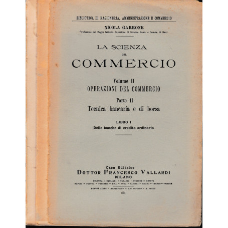 La scienza del commercio  vol. 2: operazioni del commercio  parte : tecnica bancaria e di borsa  libro 1: delle banche di credit