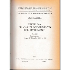 Commentario del Codice Civile  libro primo - delle persone e della famiglia. Disciplina dei casi di scioglimento del matrimonio